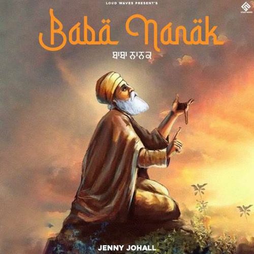 Download Baba Nanak Jenny Johal mp3 song, Baba Nanak Jenny Johal full album download