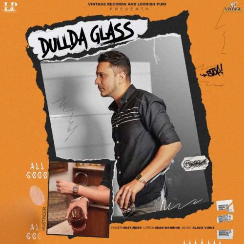 Download Dullda Glass Hustinder mp3 song, Dullda Glass Hustinder full album download
