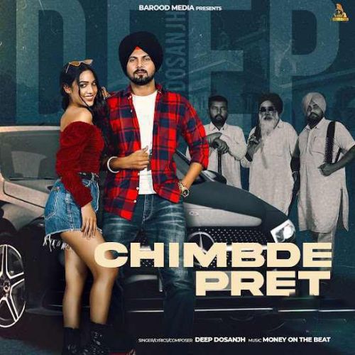 Download Chimbde Pret Deep Dosanjh mp3 song, Chimbde Pret Deep Dosanjh full album download