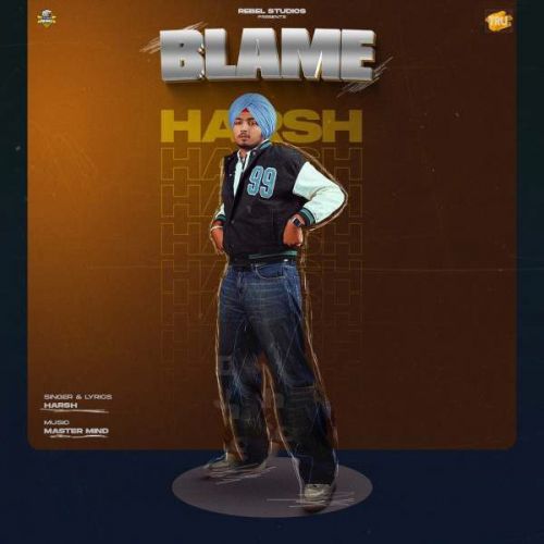 Download Blame Harsh mp3 song, Blame Harsh full album download