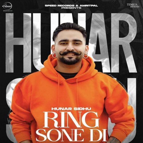 Download Ring Sone Di Hunar Sidhu mp3 song, Ring Sone Di Hunar Sidhu full album download
