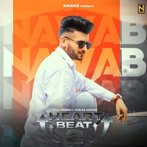 Download Heart Beat 2 Nawab mp3 song, Heart Beat 2 Nawab full album download