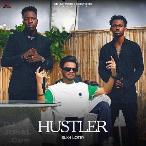 Download Hustler Sukh Lotey mp3 song, Hustler Sukh Lotey full album download
