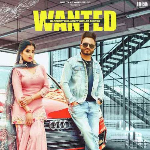 Download Wanted Harpreet Dhillon mp3 song, Wanted Harpreet Dhillon full album download
