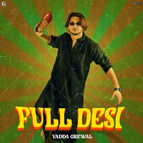 Full Desi By Vadda Grewal full mp3 album