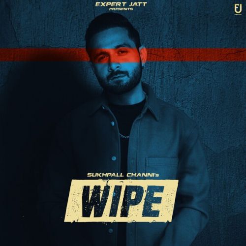 Download Wipe Sukhpal Channi mp3 song, Wipe Sukhpal Channi full album download