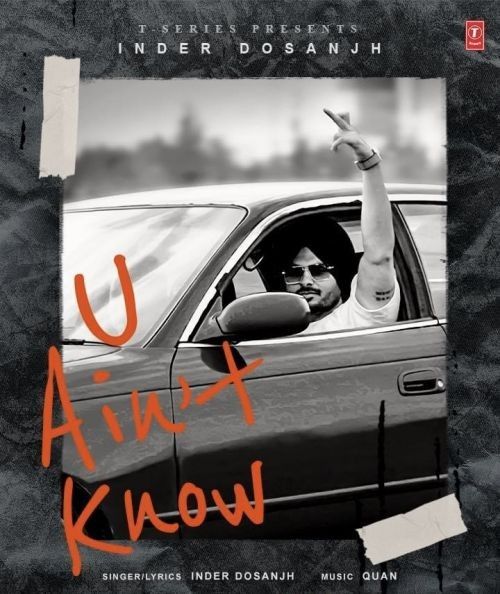 Download U Ain't Know Inder Dosanjh mp3 song, U Ain't Know Inder Dosanjh full album download