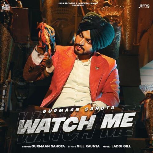 Download Watch Me Gurmaan Sahota mp3 song, Watch Me Gurmaan Sahota full album download