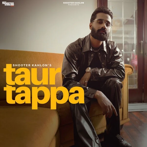 Download Taur Tappa Shooter Kahlon mp3 song, Taur Tappa Shooter Kahlon full album download