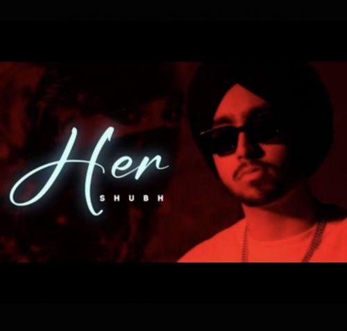 Download Her Shubh mp3 song