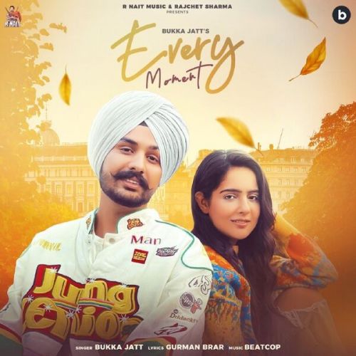 Download Every Moment Bukka Jatt mp3 song, Every Moment Bukka Jatt full album download