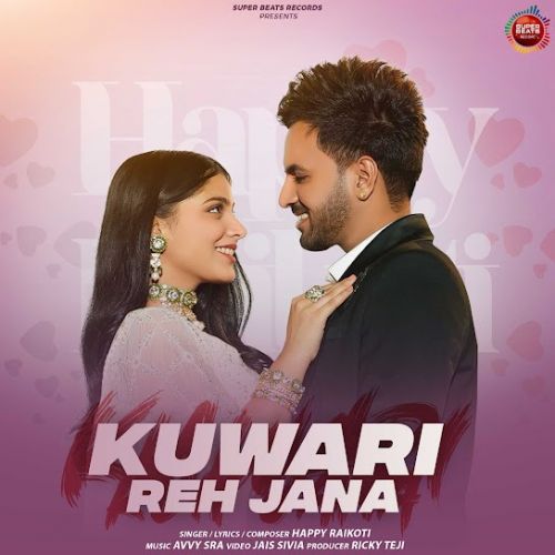 Download Kuwari Reh Jana Happy Raikoti mp3 song, Kuwari Reh Jana Happy Raikoti full album download