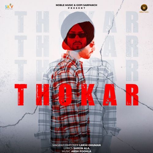 Download Thokar Lakhi Ghuman mp3 song, Thokar Lakhi Ghuman full album download