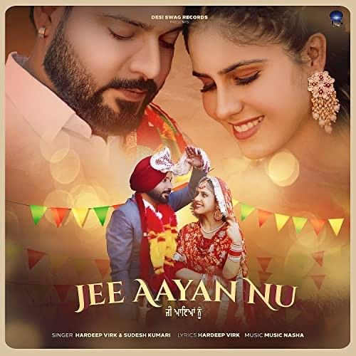 Download Jee Aayan Nu Hardeep Virk, Sudesh Kumari mp3 song, Jee Aayan Nu Hardeep Virk, Sudesh Kumari full album download