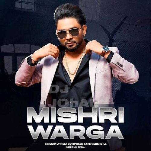 Download Mishri Warga Fateh Shergill mp3 song, Mishri Warga Fateh Shergill full album download
