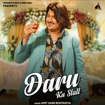 Download Daru Ka Stall Amit Saini Rohtakiya mp3 song, Daru Ka Stall Amit Saini Rohtakiya full album download