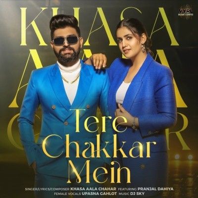 Download Tere Chakkar Mein Khasa Aala Chahar mp3 song, Tere Chakkar Mein Khasa Aala Chahar full album download