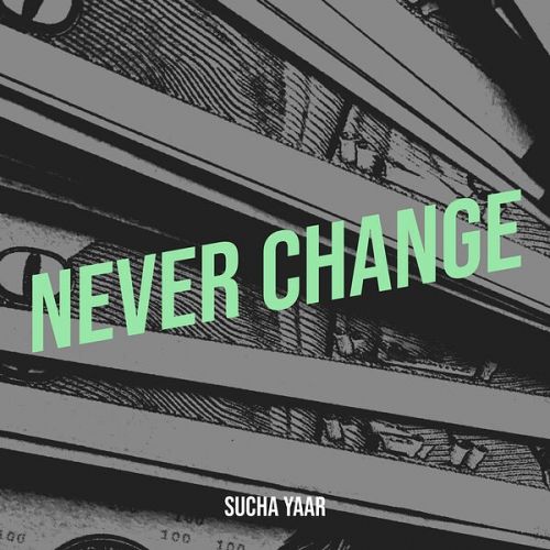 Download Never Change Sucha Yaar mp3 song, Never Change Sucha Yaar full album download