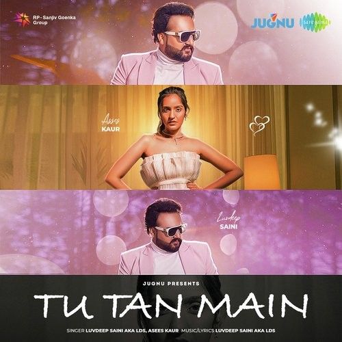 Download Tu Tan Main Asees Kaur, Luvdeep Saini mp3 song, Tu Tan Main Asees Kaur, Luvdeep Saini full album download