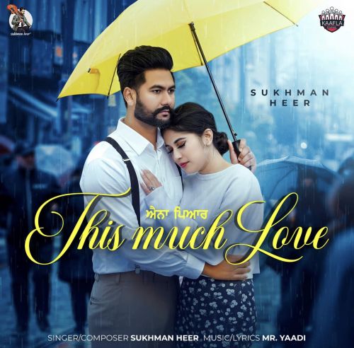 Download This Much Love Sukhman Heer mp3 song, This Much Love Sukhman Heer full album download