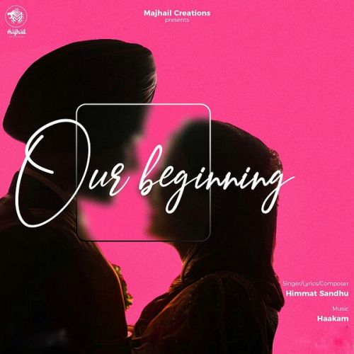Download Our Beginning Himmat Sandhu mp3 song, Our Beginning Himmat Sandhu full album download
