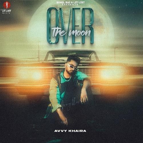 Over the Moon By Avvy Khaira full mp3 album