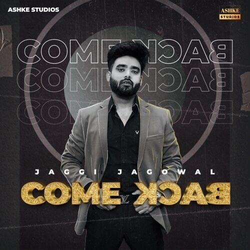 Download Come Back Jaggi Jagowal mp3 song, Come Back Jaggi Jagowal full album download