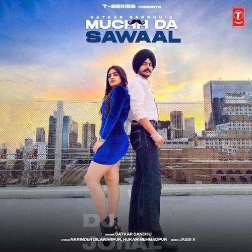Download Muchh Da Sawaal Satkar Sandhu mp3 song, Muchh Da Sawaal Satkar Sandhu full album download