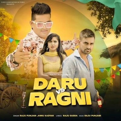 Download Daru Vs Ragni Raju Punjabi, Annu Kadyan mp3 song, Daru Vs Ragni Raju Punjabi, Annu Kadyan full album download