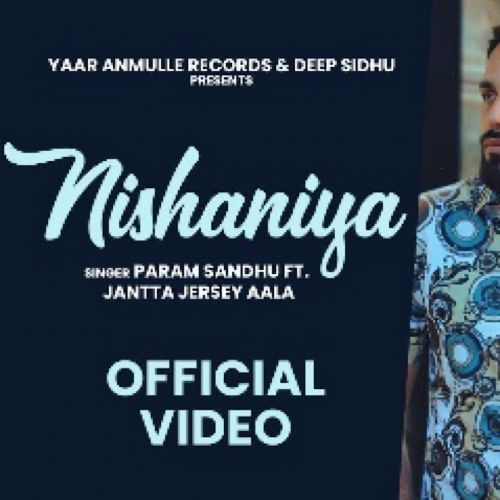 Download Nishaniya Param Sandhu mp3 song, Nishaniya Param Sandhu full album download