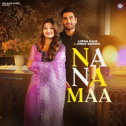 Download Na Na Maa Joban Sandhu mp3 song, Na Na Maa Joban Sandhu full album download