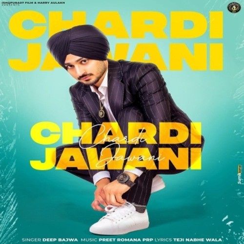 Download Chardi Jawani Deep Bajwa mp3 song, Chardi Jawani Deep Bajwa full album download
