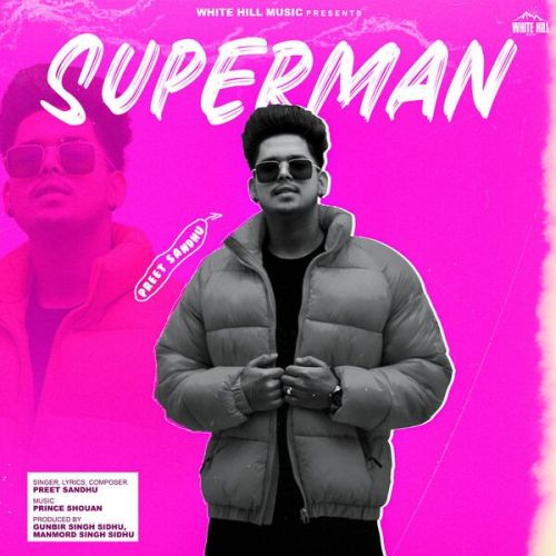 Download Superman Preet Sandhu mp3 song, Superman Preet Sandhu full album download