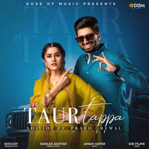 Download Taur Tappa Shivjot mp3 song, Taur Tappa Shivjot full album download
