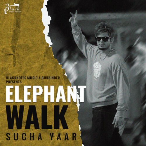 Download Elephant Walk Sucha Yaar mp3 song, Elephant Walk Sucha Yaar full album download