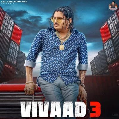 Download Vivaad 3 Amit Saini Rohtakiya mp3 song