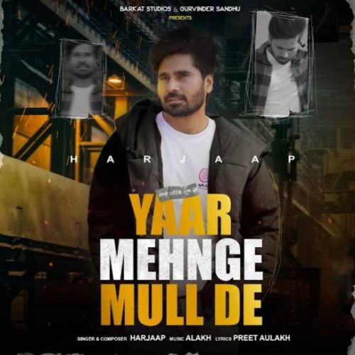 Download Yaar Mehnge Mull De Harjaap mp3 song, Yaar Mehnge Mull De Harjaap full album download