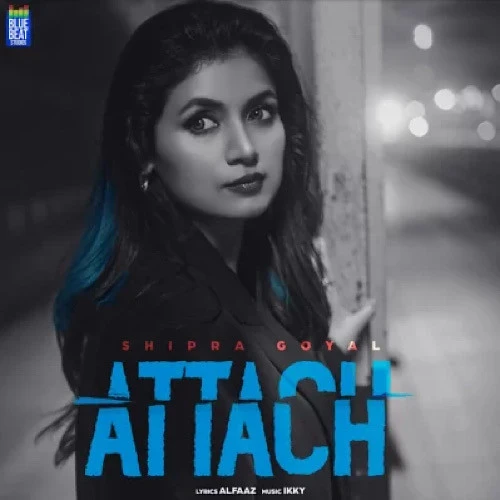 Download Attach Shipra Goyal mp3 song