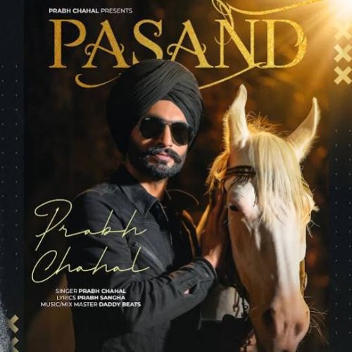 Download Pasand Prabh Chahal mp3 song, Pasand Prabh Chahal full album download