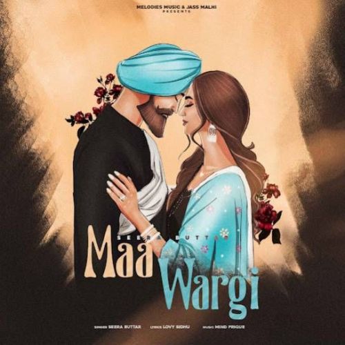 Download Maa Wargi Seera Buttar mp3 song, Maa Wargi Seera Buttar full album download