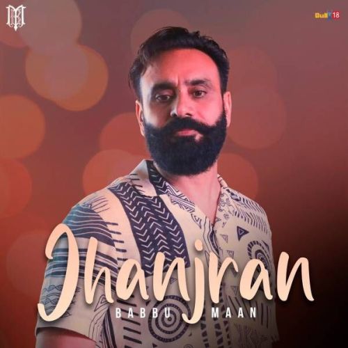 Download Jhanjran Babbu Maan mp3 song, Jhanjran Babbu Maan full album download
