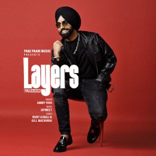 Download Jealous Ammy Virk mp3 song, Layers Ammy Virk full album download