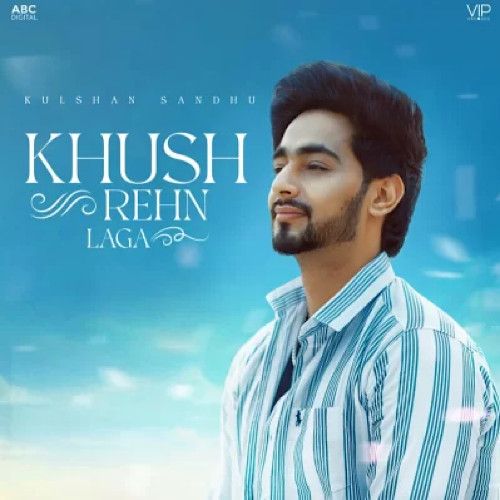 Download Khush Rehn Laga Kulshan Sandhu mp3 song, Khush Rehn Laga Kulshan Sandhu full album download
