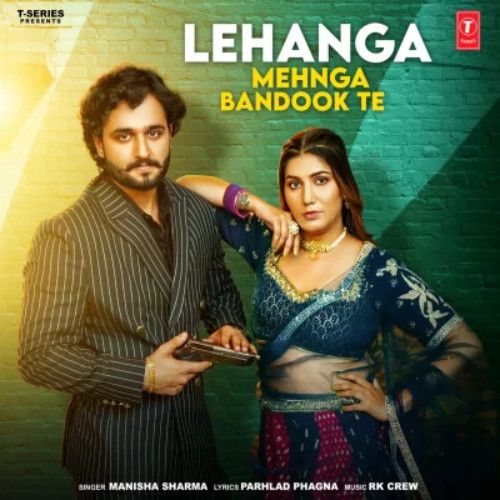 Download Lehanga Mehnga Bandook Te Manisha Sharma mp3 song, Lehanga Mehnga Bandook Te Manisha Sharma full album download