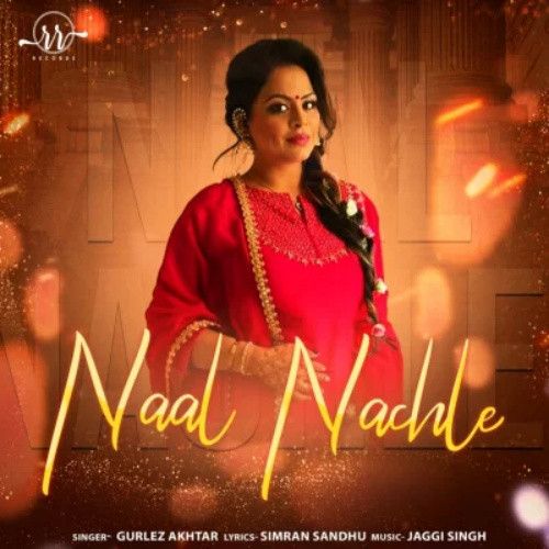 Download Naal Nachle Gurlez Akhtar mp3 song, Naal Nachle Gurlez Akhtar full album download