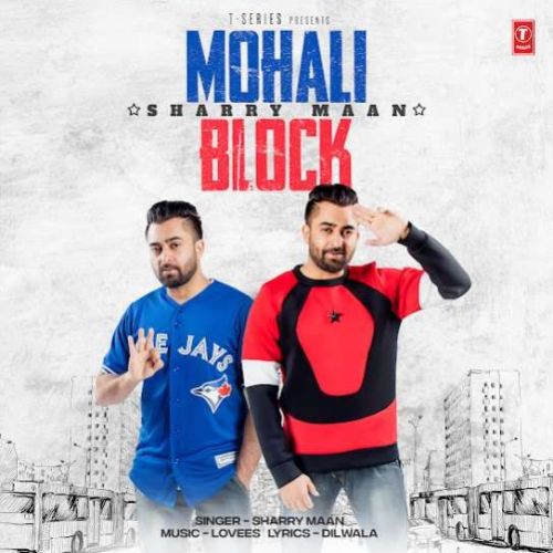 Download Mohali Block Sharry Maan mp3 song, Mohali Block Sharry Maan full album download