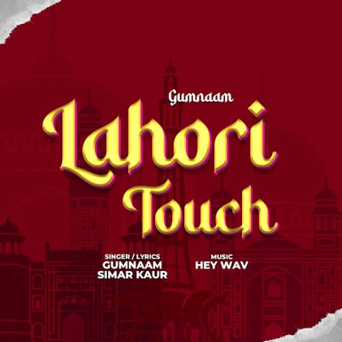 Download Lahori Touch Gumnaam, Simar Kaur mp3 song, Lahori Touch Gumnaam, Simar Kaur full album download