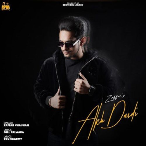 Download Akh Dasdi Zaffar Chauhan mp3 song, Akh Dasdi Zaffar Chauhan full album download