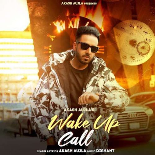 Download Wake Up Call Akash Aujla mp3 song, Wake Up Call Akash Aujla full album download