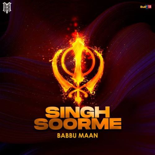 Download Singh Soorme Babbu Maan mp3 song, Singh Soorme Babbu Maan full album download